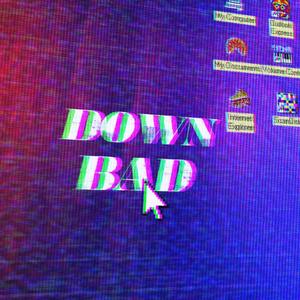 down bad (feat. Devin Adamn, Xerikho & Kaimane)