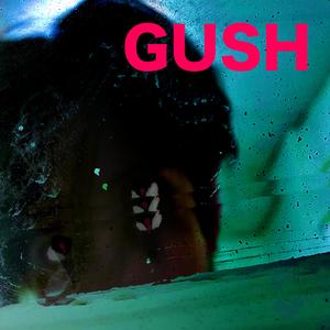 Gush