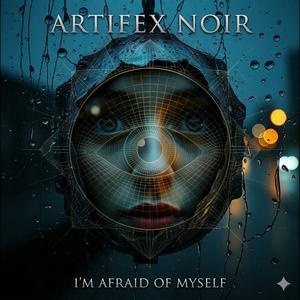 I'm Afraid of Myself