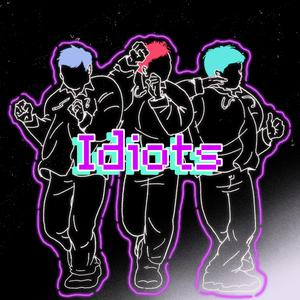 idiots