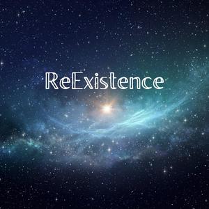 ReExistence
