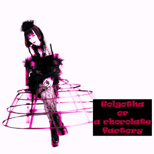 Golgotha or a chocolate factory