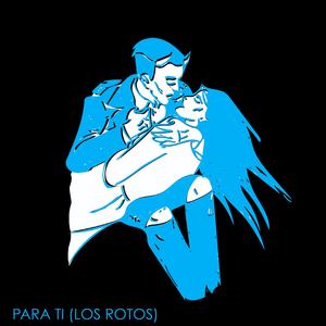 Para ti (Los rotos)