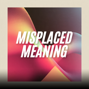 Misplaced Meaning