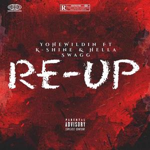 Re up (feat. K shine & Hella $wagg)