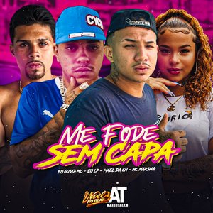 Me Fode Sem Capa