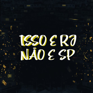 Isso e Rj Não e Sp