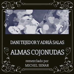 Almas Cojonudas (Michel Senar Remix)