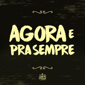 Agora e pra Sempre