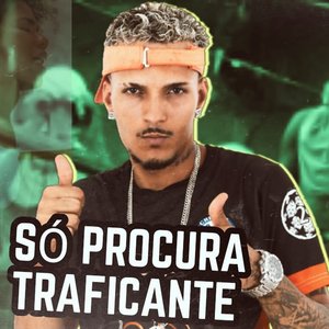 Só Procura Traficante (feat. Mc Polo)