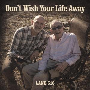 Don't Wish Your Life Away