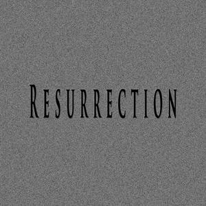 Resurrection