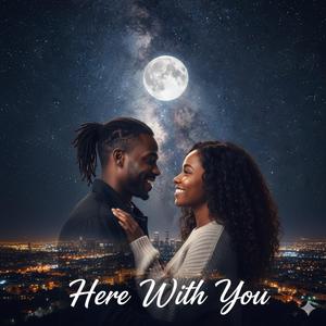Here with you