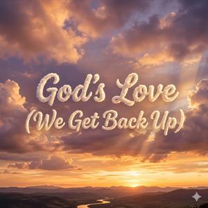 God's Love (We Get Back Up)