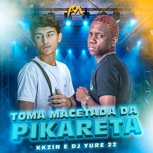 Toma Macetada da Pikareta