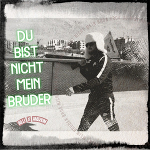 Du Bist Nicht Mein Bruder