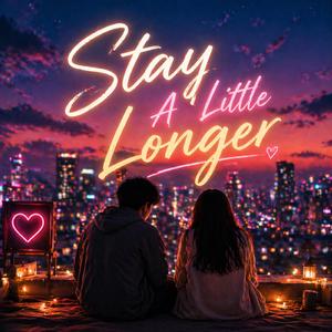 Stay A Little Longer