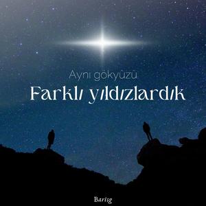 Farklı Yıldızlardık
