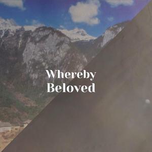 Whereby Beloved