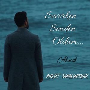 Severken Senden Oldum (Akustik)