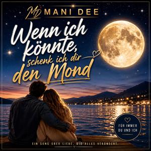 Wenn ich könnte, schenk ich dir den Mond (Radio Edit)