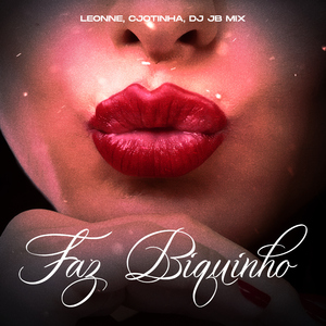 Faz Biquinho (feat. Leonne & Cjtinha)