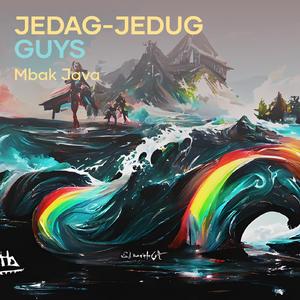 Mari jedag-jedug guys