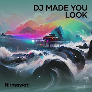Dj Made You Look