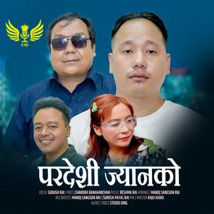 Pardeshi Jyanko (feat. Subash Rai & Chandra Ranahanchha)