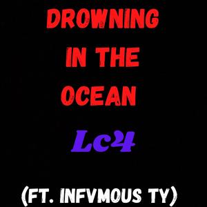 Drowning In The Ocean (feat. Infvmous Ty)