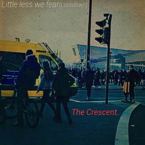 Little Less We Fear (Lockdown)