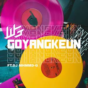 WG GOYANGKEUN (feat. DJ MHMMD-G)