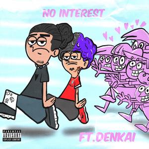 No Interest (feat. Denkai)