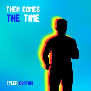 Then Comes The Time