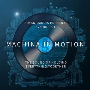 Machina In Motion (Ava Iris Top 10)