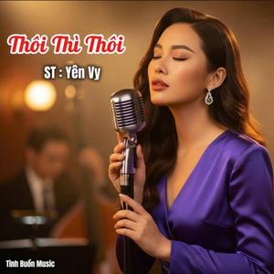 Thôi Thì Thôi (ST : Yên Vy) (Special Version)