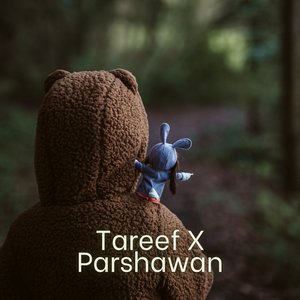 Tareef X Parshawan