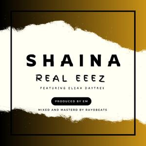 Shaina (feat. Elzah DayTrex)