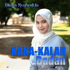Kana-kanalah Badan