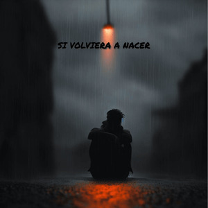 Si Volviera a Nacer