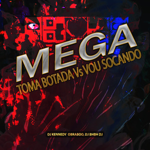 Mega Toma Botada Vs Vou Socando