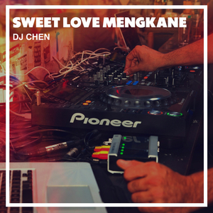 Sweet Love Mengkane