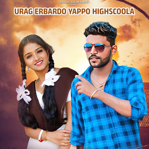 Urag Erbardo Yappo Highschoola