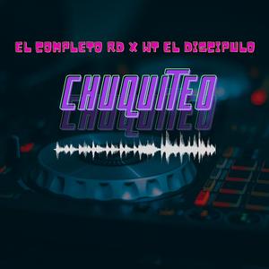 Chuquiteo (feat. El Completo RD)