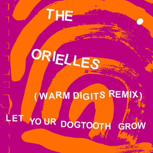 Let Your Dogtooth Grow (Warm Digits Remix)