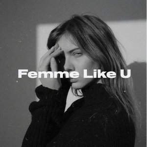Femme Like You