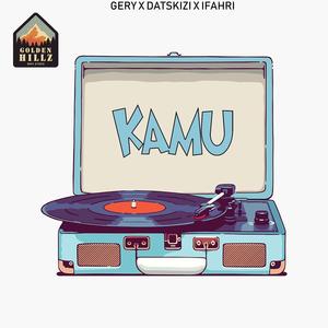 Kamu (feat. Gery & iFahri)