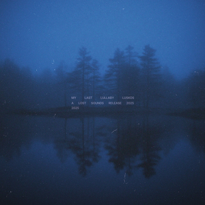 my last lullaby (slowed + reverb)