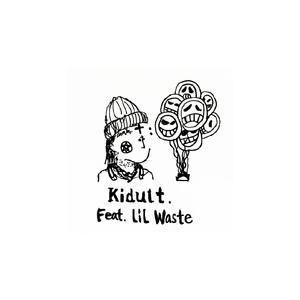 Kidult (Feat. Lil Waste) (Prod. BFCat)