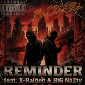Reminder (feat. X-Raided & BiG NaZty)
